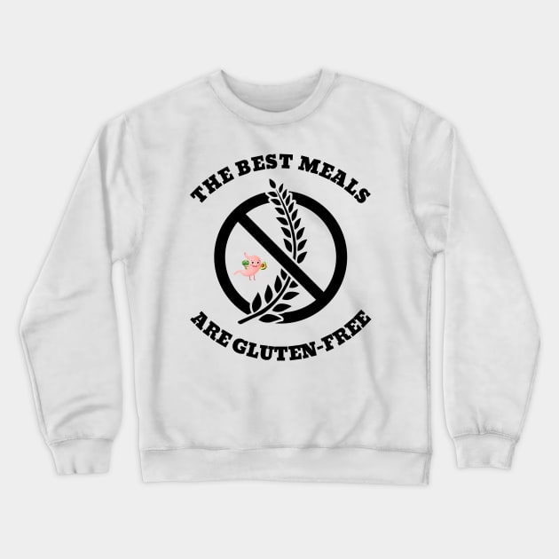 The Best Meals Are Gluten-Free Crewneck Sweatshirt by MoonOverPines